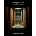 The Egyptian Gods: An Illustrated Introduction