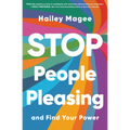 Stop People Pleasing: And Find Your Power