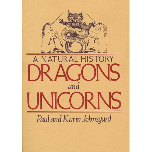 Dragons and Unicorns: A Natural History