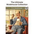 The Ultimate Wodehouse Collection