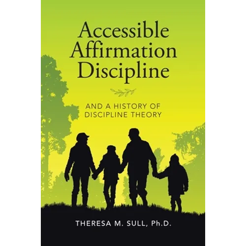 Accessible Affirmation Discipline: And a History of Discipline Theory