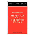 Hyperion and Selected Poems: Friedrich Hölderlin