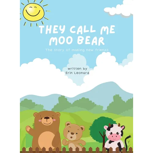 They call me Moo Bear: The story of making new friends