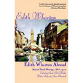 Edith Wharton Abroad: Selected Travel Writings, 1888-1920