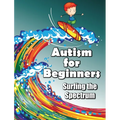 Autism for Beginners: Surfing the Spectrum