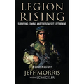 Legion Rising: Surviving Combat And The Scars It Left Behind