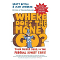 Where Does the Money Go? REV Ed: Your Guided Tour to the Federal Budget Crisis