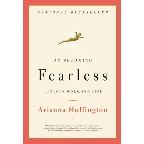 On Becoming Fearless: ...in Love, Work, and Life