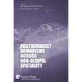 Posthumanist Nomadisms across non-Oedipal Spatiality