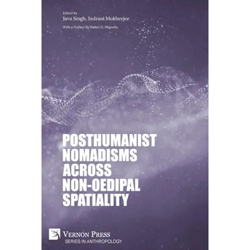 Posthumanist Nomadisms across non-Oedipal Spatiality