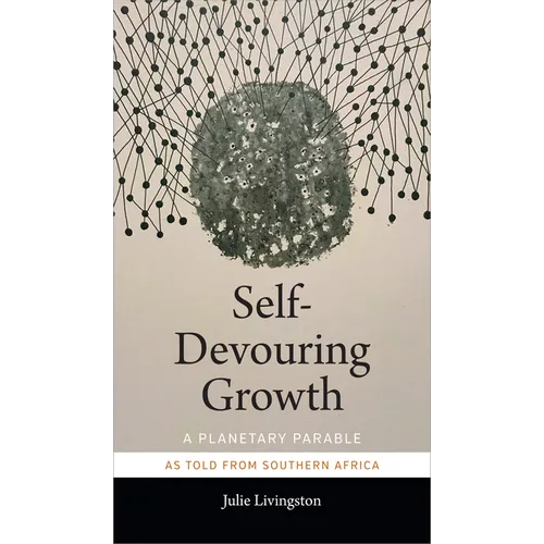 Self-Devouring Growth: A Planetary Parable as Told from Southern Africa
