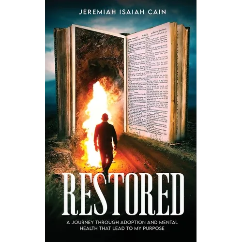 Restored: A Journey through Adoption and Mental Health that lead to My Purpose
