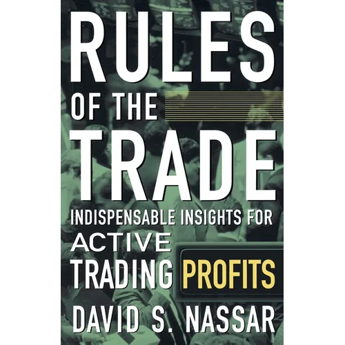 Rules of the Trade: Indispensable Insights for Active Trading Profits