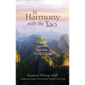 In Harmony with the Tao: A Guided Journey into the Tao Te Ching
