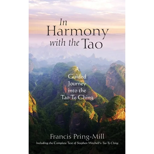 In Harmony with the Tao: A Guided Journey into the Tao Te Ching