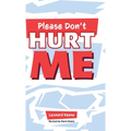 Please Don't Hurt Me