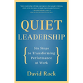 Quiet Leadership: Six Steps to Transforming Performance at Work