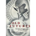 Old Futures: Speculative Fiction and Queer Possibility