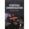 Strategic Communication: Origins, Concepts, and Current Debates