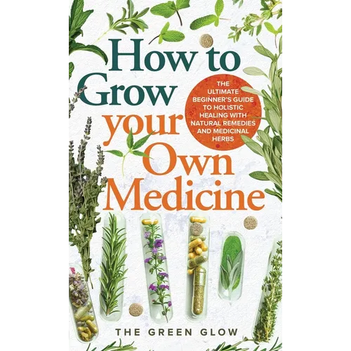 How to Grow Your Own Medicine