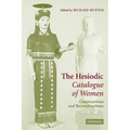 The Hesiodic Catalogue of Women: Constructions and Reconstructions