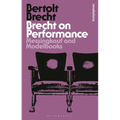 Brecht on Performance: Messingkauf and Modelbooks