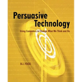 Persuasive Technology: Using Computers to Change What We Think and Do