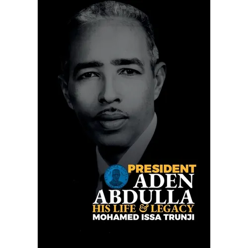 President Aden Abdulla: His Life and Legacy