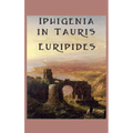 Iphigenia in Tauris: A Greek Tragedy of Exile, Recognition, and Escape