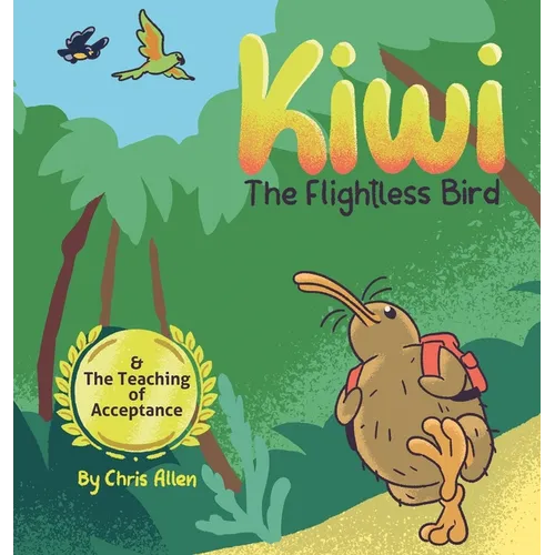 Kiwi the Flightless Bird & The Teaching of Acceptance
