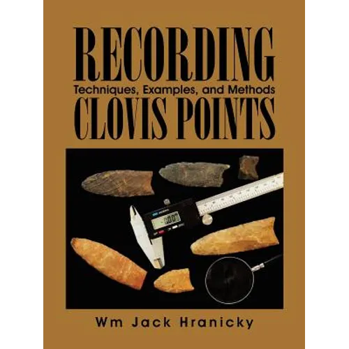 Recording Clovis Points: Techniques, Examples, and Methods