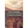 Freely Gathered Communities of Faith and the Changes Between the Testaments