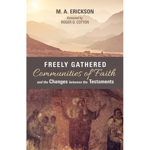 Freely Gathered Communities of Faith and the Changes Between the Testaments