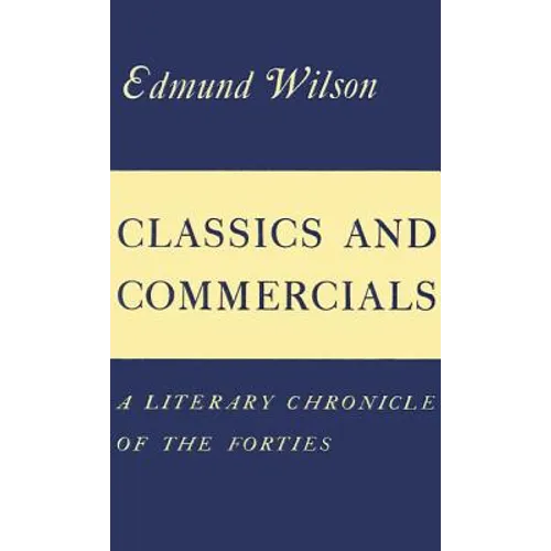 Classics and Commercials: A Literary Chronicle of the Forties