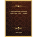 Chinese Birthday, Wedding, Funeral and Other Customs