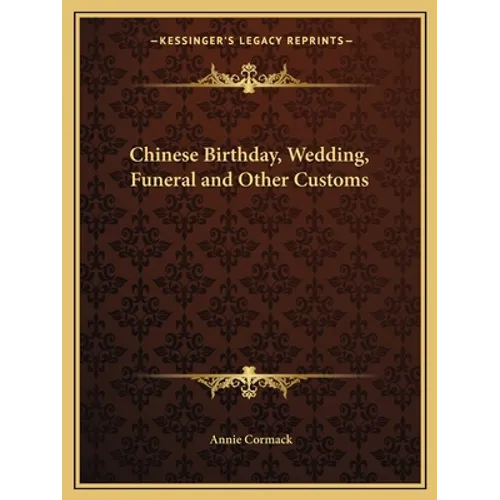 Chinese Birthday, Wedding, Funeral and Other Customs