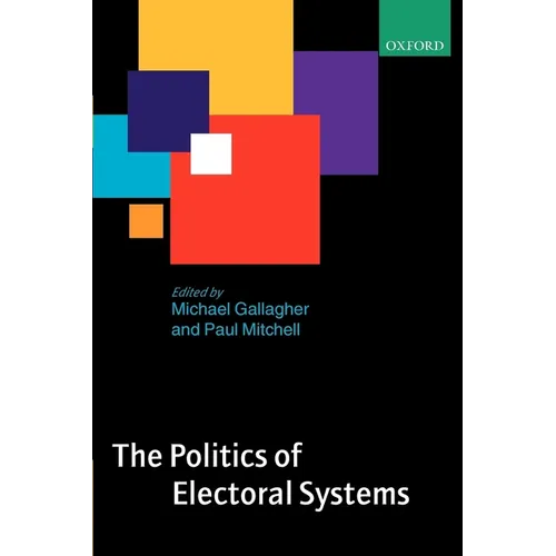The Politics of Electoral Systems