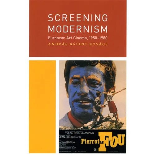Screening Modernism: European Art Cinema, 1950-1980