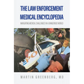 The Law Enforcement Medical Encyclopedia: Navigating medical challenges in a dangerous world