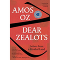 Dear Zealots: Letters from a Divided Land