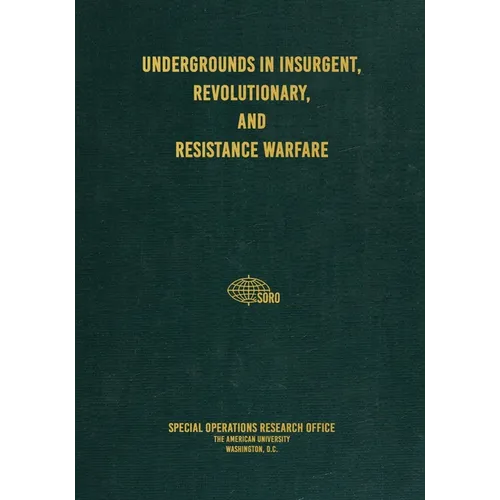 Undergrounds in Insurgent, Revolutionary, and Resistance Warfare