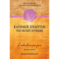 Kashmir Shaivism: The Secret Supreme