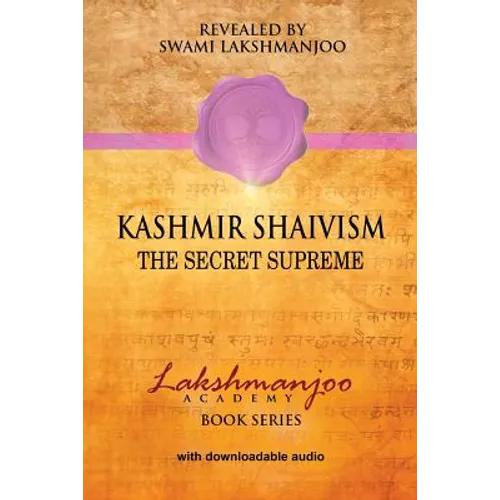 Kashmir Shaivism: The Secret Supreme