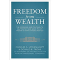 Freedom from Wealth: The Experience and Strategies to Help Protect and Grow Private Wealth
