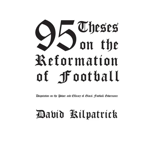 95 Theses on the Reformation of Football