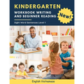 Kindergarten Workbook Writing And Beginner Reading Sight Word Sentences Level 1 English Vietnamese: 100 Easy readers cvc phonics spelling readiness ha