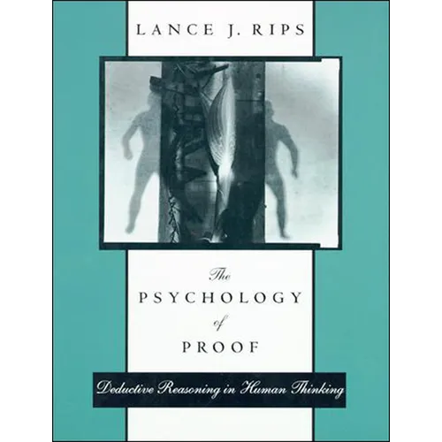 The Psychology of Proof: Deductive Reasoning in Human Thinking