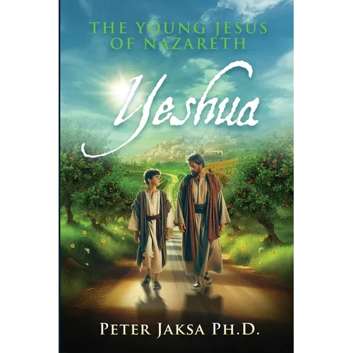 Yeshua: The Young Jesus of Nazareth