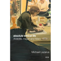 Absolute Ethical Life: Aristotle, Hegel and Marx