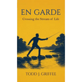 En Garde: Crossing the stream of life